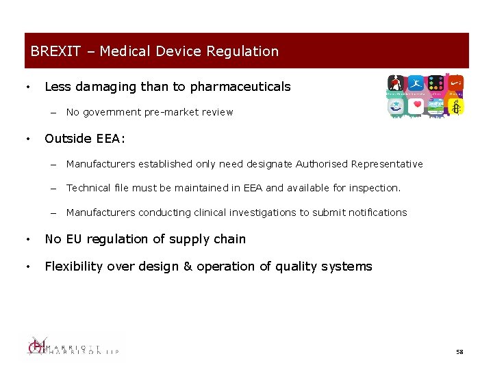 BREXIT – Medical Device Regulation • Less damaging than to pharmaceuticals – No government