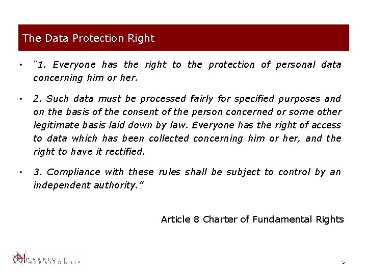 The Data Protection Right • “ 1. Everyone has the right to the protection