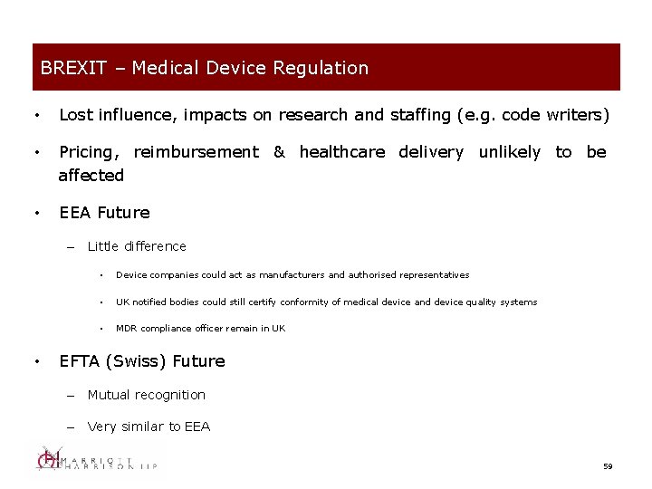 BREXIT – Medical Device Regulation • Lost influence, impacts on research and staffing (e.
