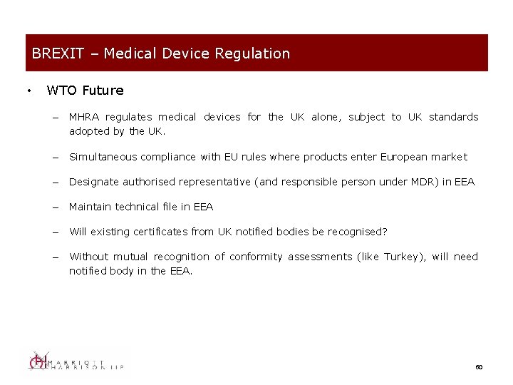 BREXIT – Medical Device Regulation • WTO Future – MHRA regulates medical devices for