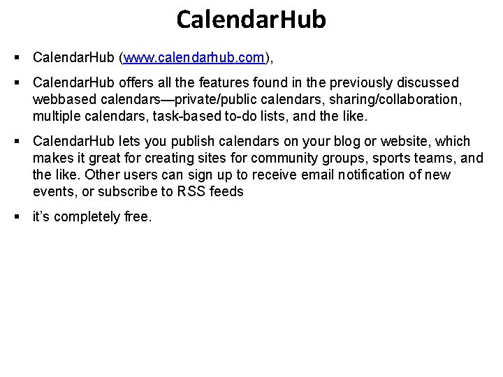Calendar. Hub § Calendar. Hub (www. calendarhub. com), § Calendar. Hub offers all the