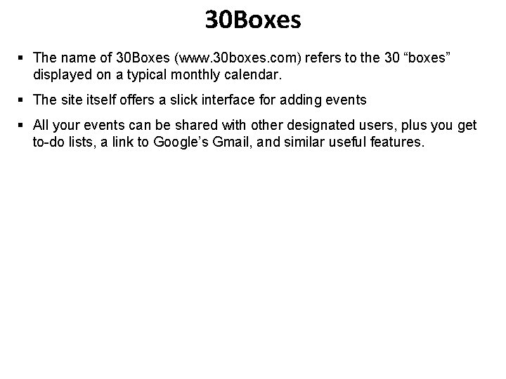 30 Boxes § The name of 30 Boxes (www. 30 boxes. com) refers to