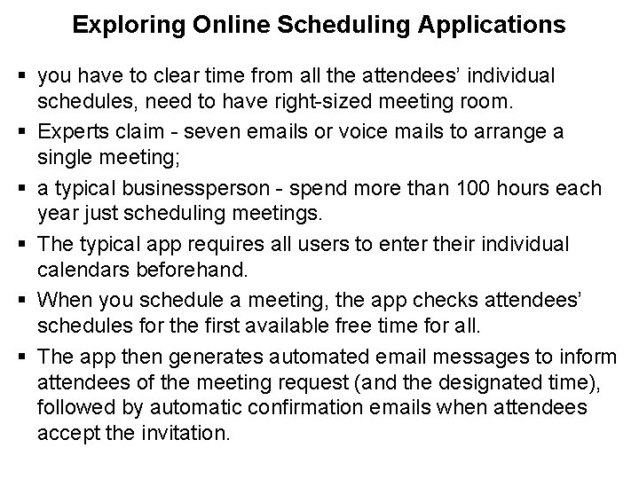 Exploring Online Scheduling Applications § you have to clear time from all the attendees’