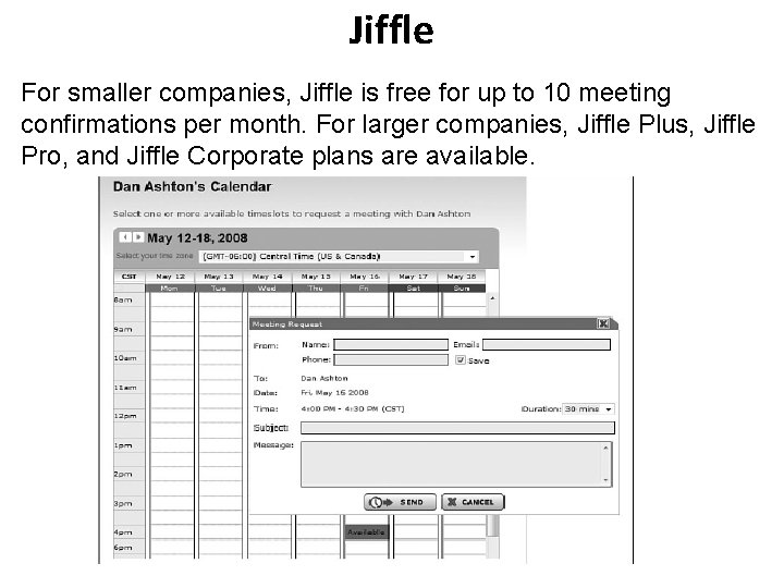 Jiffle For smaller companies, Jiffle is free for up to 10 meeting confirmations per