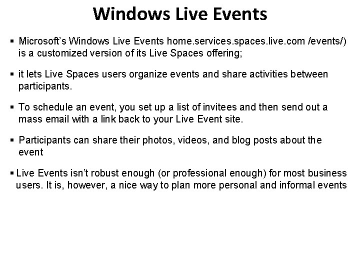 Windows Live Events § Microsoft’s Windows Live Events home. services. spaces. live. com /events/)