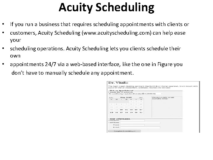 Acuity Scheduling • If you run a business that requires scheduling appointments with clients