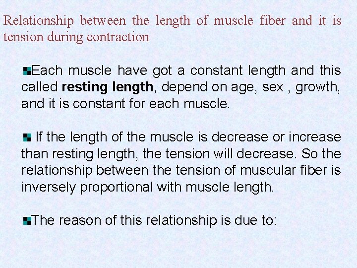 Relationship between the length of muscle fiber and it is tension during contraction Each