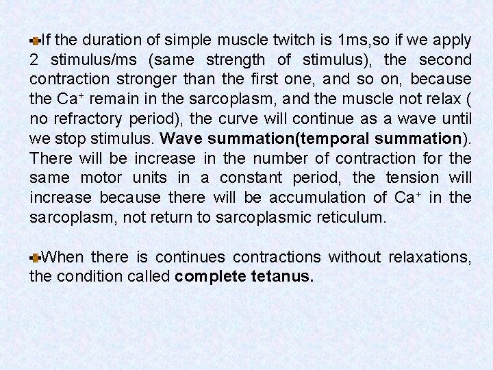 If the duration of simple muscle twitch is 1 ms, so if we apply