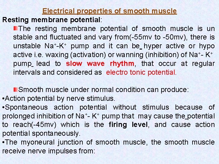 Electrical properties of smooth muscle Resting membrane potential: The resting membrane potential of smooth