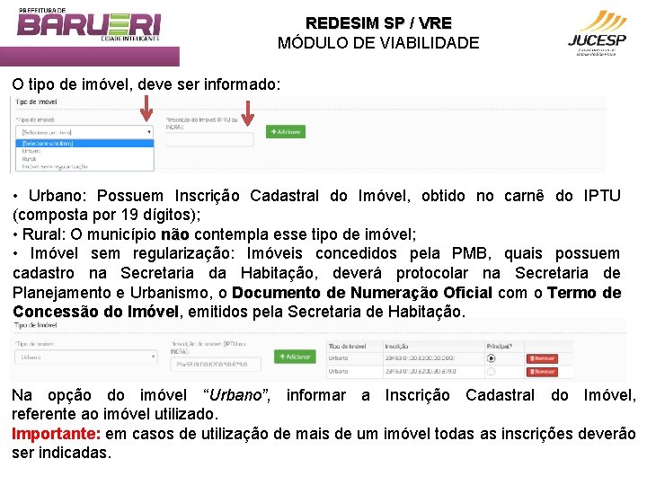 REDESIM SP / VRE MÓDULO DE VIABILIDADE O tipo de imóvel, deve ser informado: