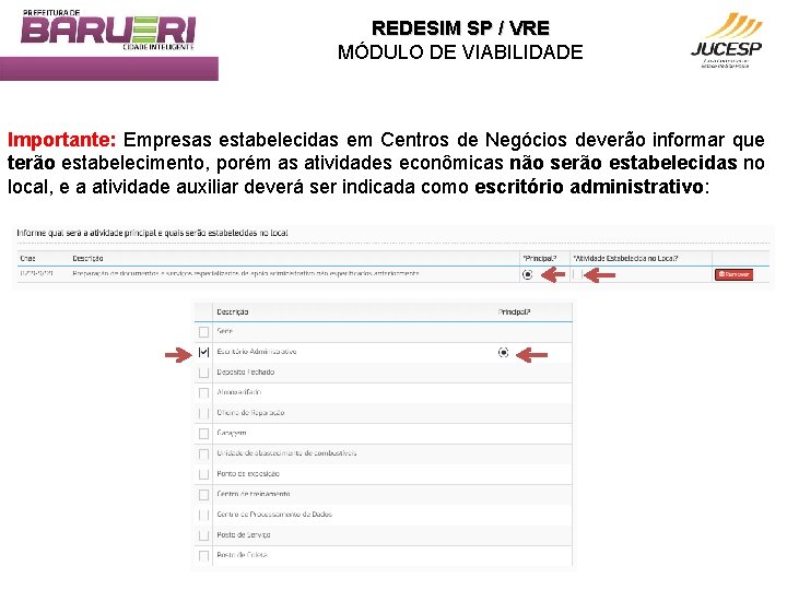 REDESIM SP / VRE MÓDULO DE VIABILIDADE Importante: Empresas estabelecidas em Centros de Negócios