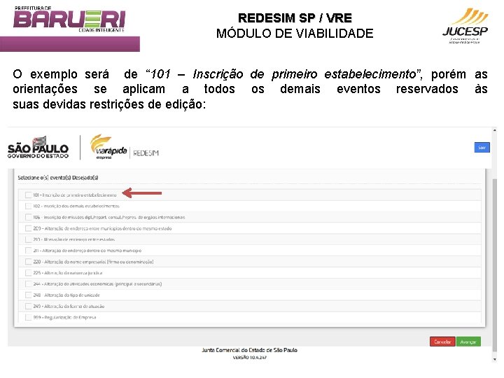 REDESIM SP / VRE MÓDULO DE VIABILIDADE O exemplo será de “ 101 –