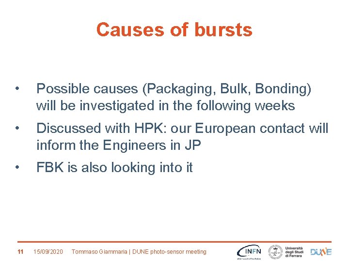 Causes of bursts • Possible causes (Packaging, Bulk, Bonding) will be investigated in the