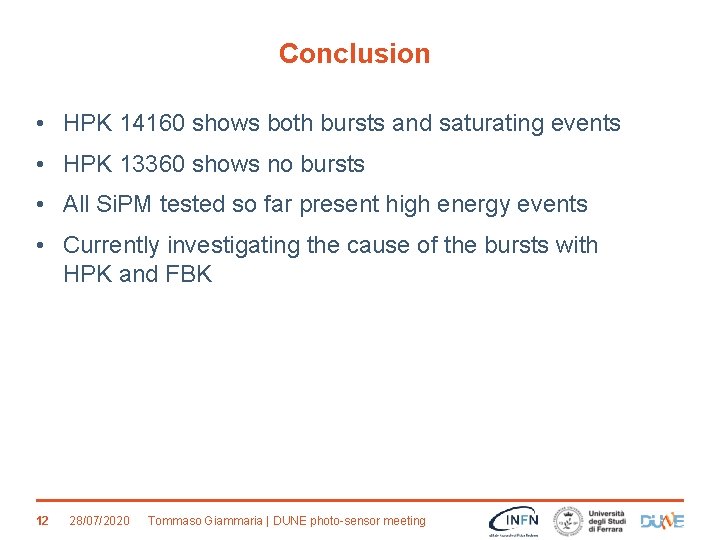 Conclusion • HPK 14160 shows both bursts and saturating events • HPK 13360 shows