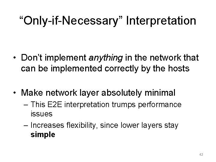 “Only-if-Necessary” Interpretation • Don’t implement anything in the network that can be implemented correctly
