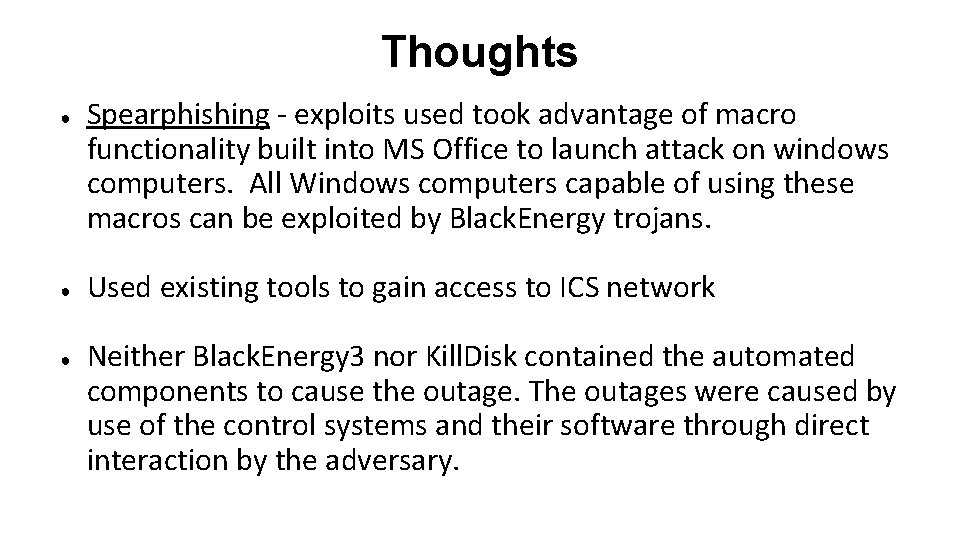 Thoughts ● ● ● Spearphishing - exploits used took advantage of macro functionality built