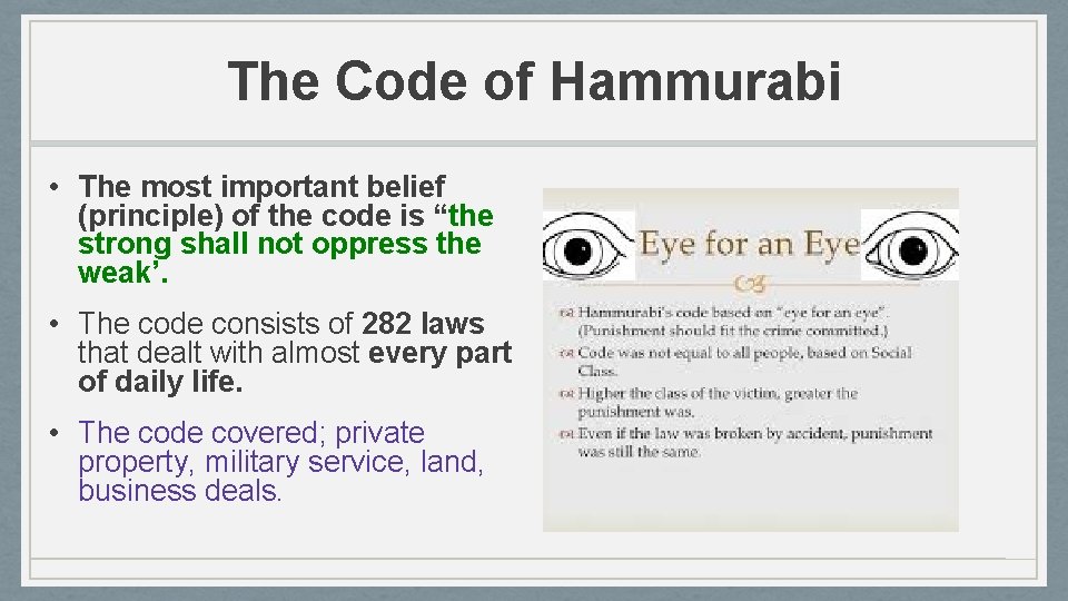 The Code of Hammurabi • The most important belief (principle) of the code is