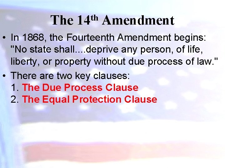The 14 th Amendment • In 1868, the Fourteenth Amendment begins: "No state shall.