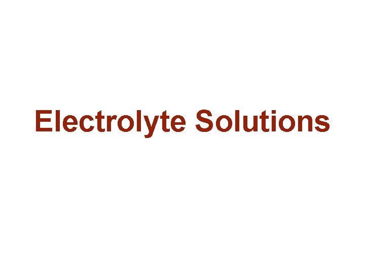 Electrolyte Solutions 