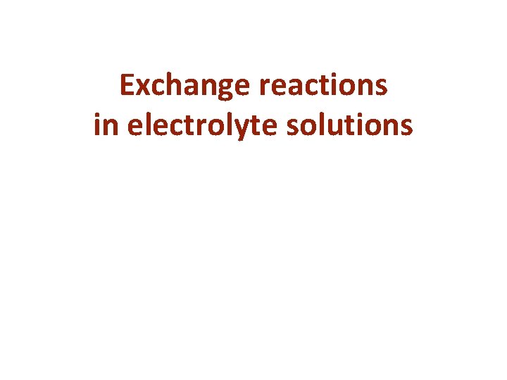 Exchange reactions in electrolyte solutions 