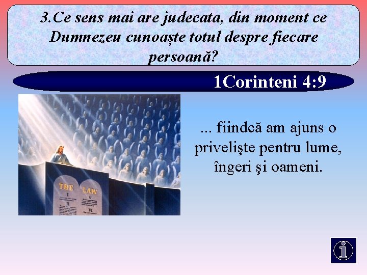 3. Ce sens mai are judecata, din moment ce Dumnezeu cunoaște totul despre fiecare