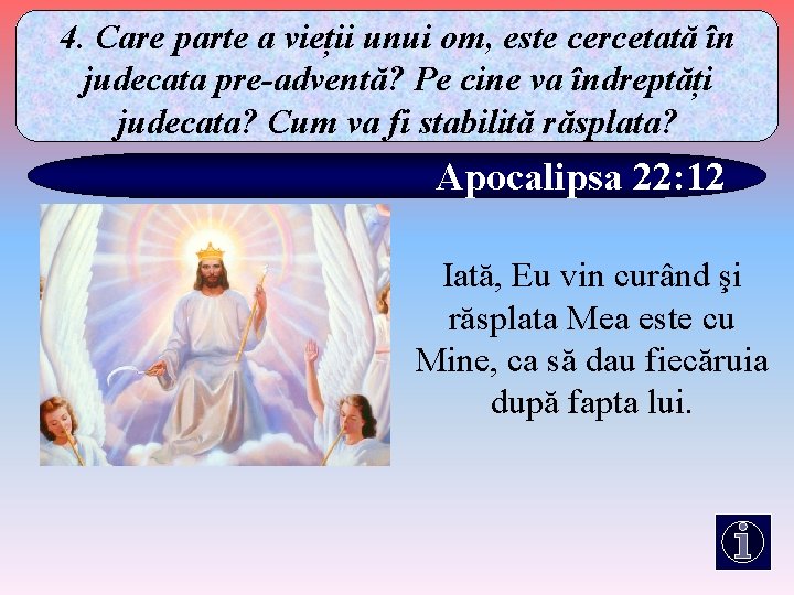 4. Care parte a vieții unui om, este cercetată în judecata pre-adventă? Pe cine