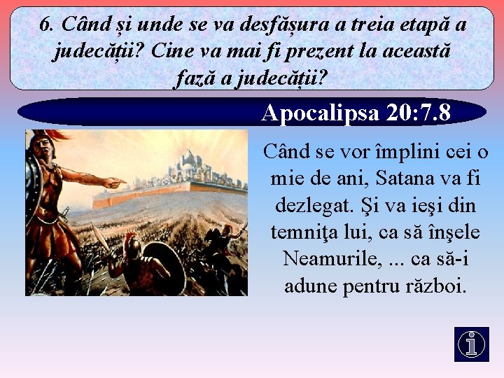 6. Când și unde se va desfășura a treia etapă a judecății? Cine va