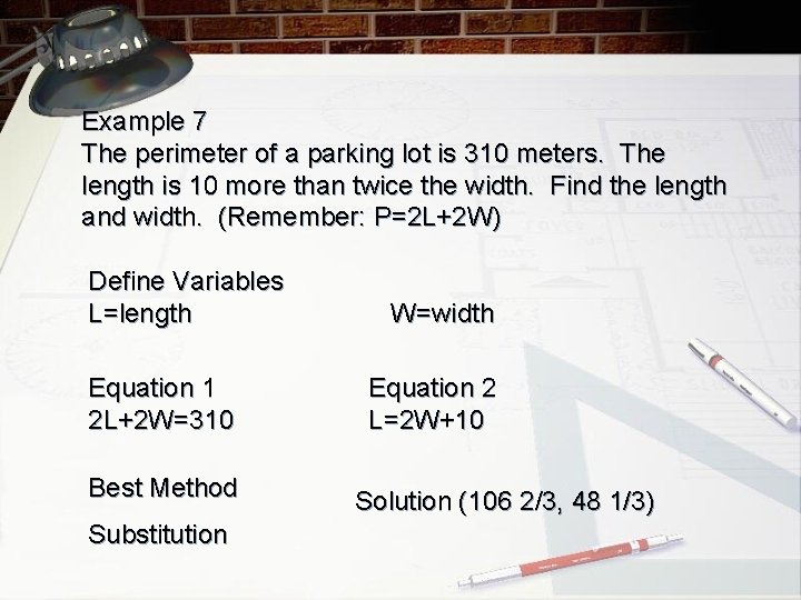 Example 7 The perimeter of a parking lot is 310 meters. The length is