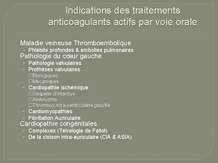 Indications des traitements anticoagulants actifs par voie orale � Maladie veineuse Thromboembolique • Phlébite