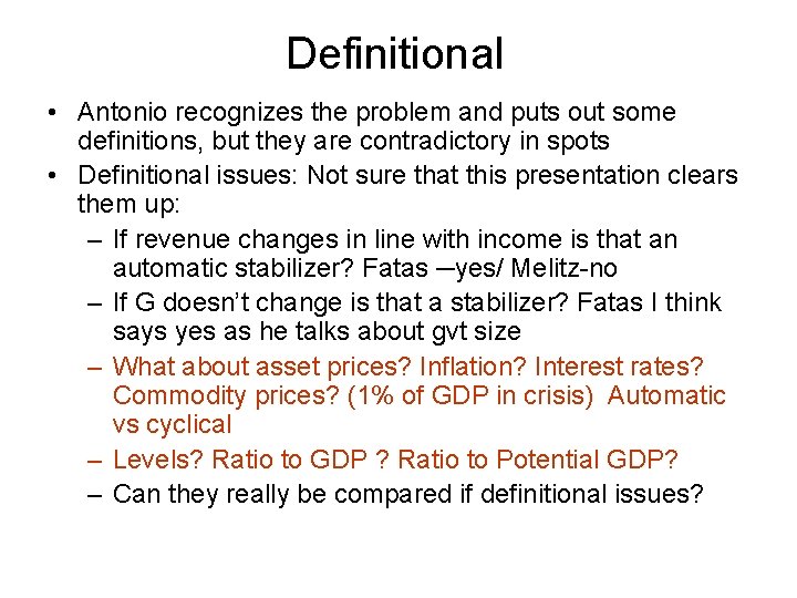 Definitional • Antonio recognizes the problem and puts out some definitions, but they are