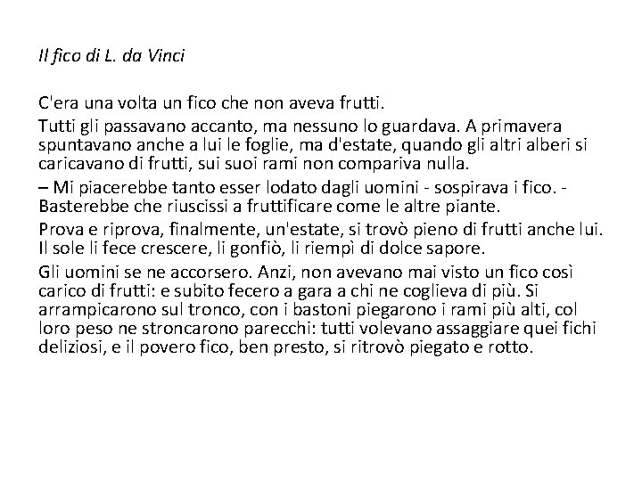 Il fico di L. da Vinci C'era una volta un fico che non aveva