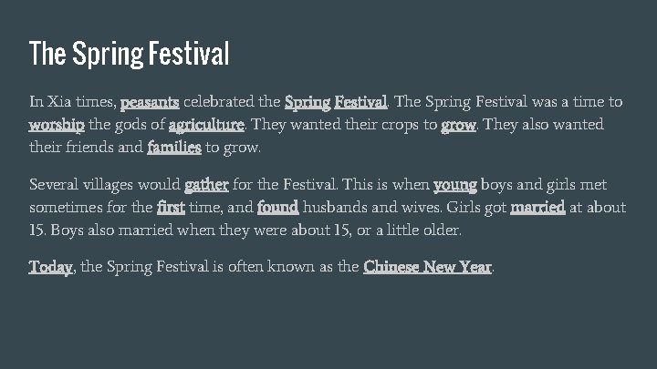 The Spring Festival In Xia times, peasants celebrated the Spring Festival. The Spring Festival