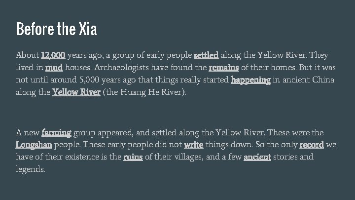 Before the Xia About 12, 000 years ago, a group of early people settled