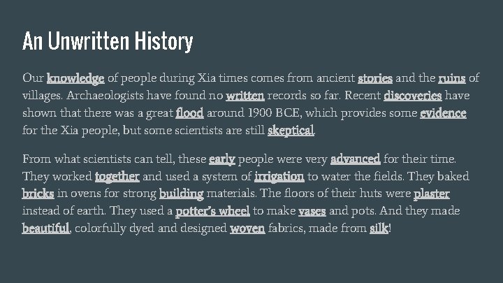 An Unwritten History Our knowledge of people during Xia times comes from ancient stories