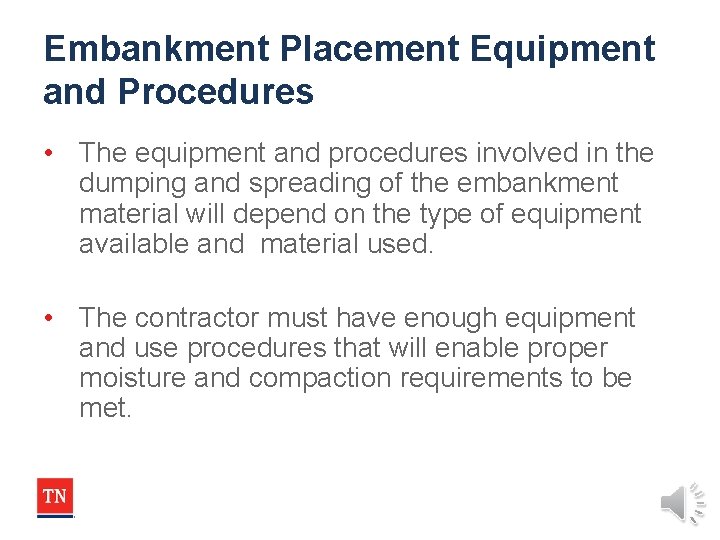 Embankment Placement Equipment and Procedures • The equipment and procedures involved in the dumping