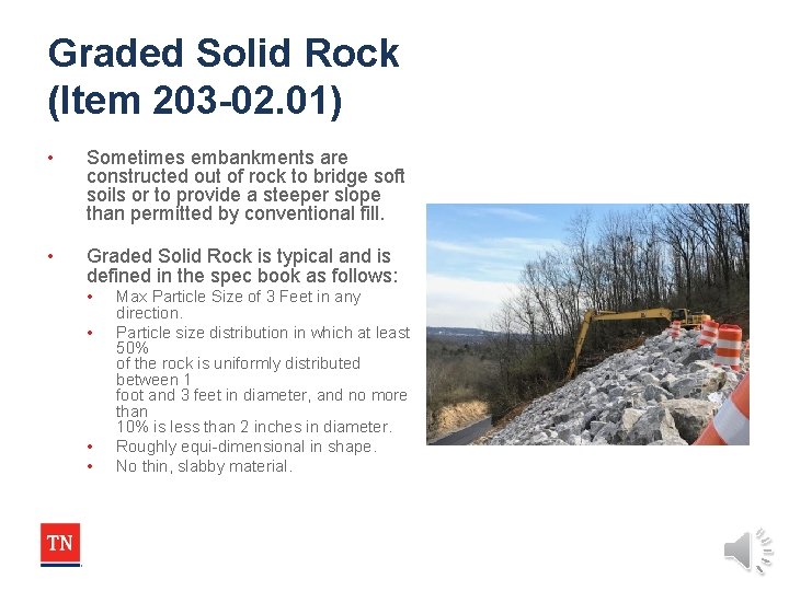 Graded Solid Rock (Item 203 -02. 01) • Sometimes embankments are constructed out of