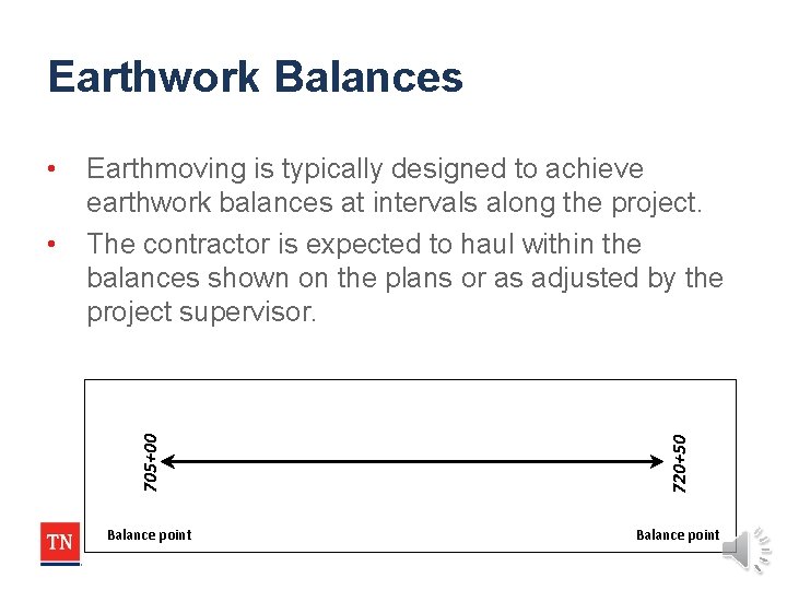 Earthwork Balances 720+50 • Earthmoving is typically designed to achieve earthwork balances at intervals