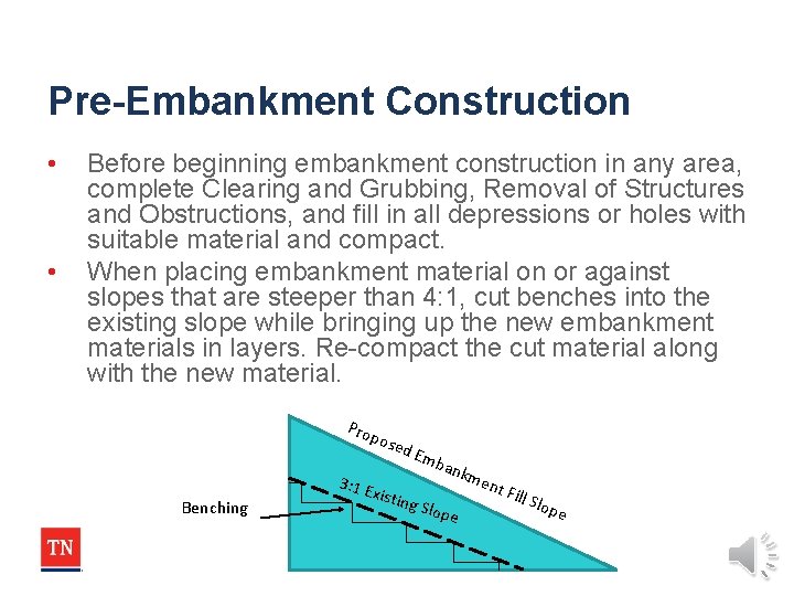 Pre-Embankment Construction • • Before beginning embankment construction in any area, complete Clearing and