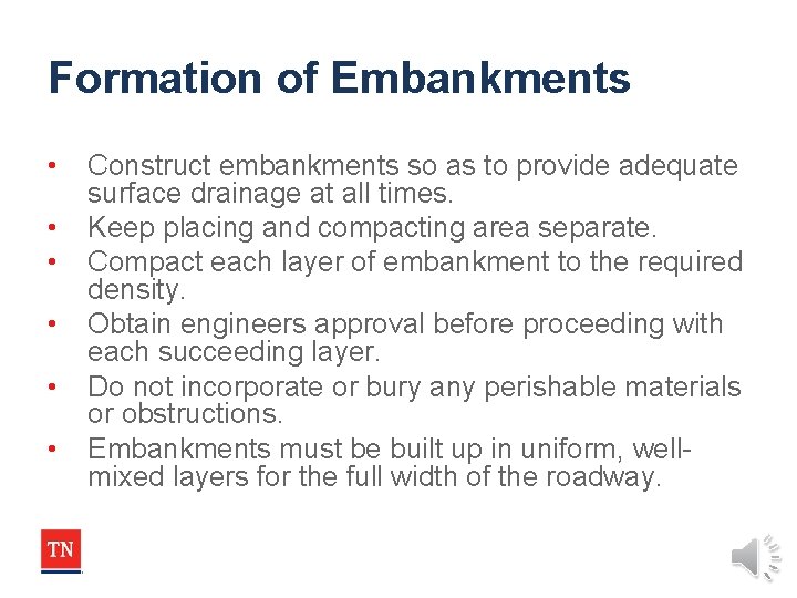 Formation of Embankments • • • Construct embankments so as to provide adequate surface