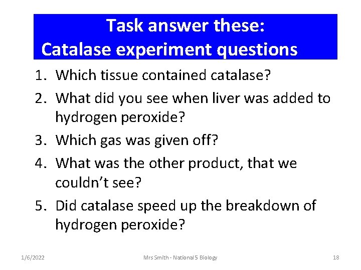 Task answer these: Catalase experiment questions 1. Which tissue contained catalase? 2. What did