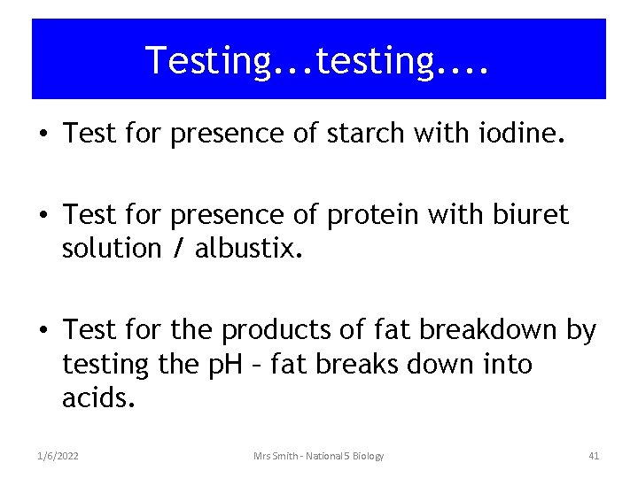 Testing. . . testing. . • Test for presence of starch with iodine. •