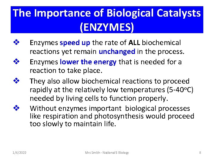 The Importance of Biological Catalysts (ENZYMES) v v 1/6/2022 Enzymes speed up the rate