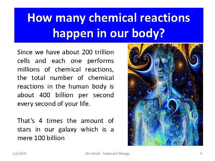 How many chemical reactions happen in our body? Since we have about 200 trillion