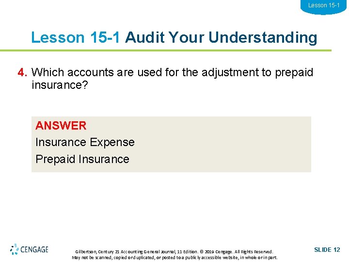 Lesson 15 -1 Audit Your Understanding 4. Which accounts are used for the adjustment