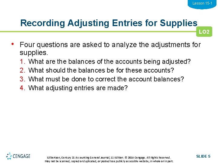 Lesson 15 -1 Recording Adjusting Entries for Supplies LO 2 • Four questions are