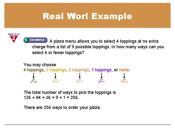 Real Worl Example A pizza menu allows you to select 4 toppings at no