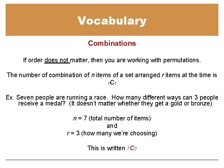 Vocabulary Combinations If order does not matter, then you are working with permutations. The
