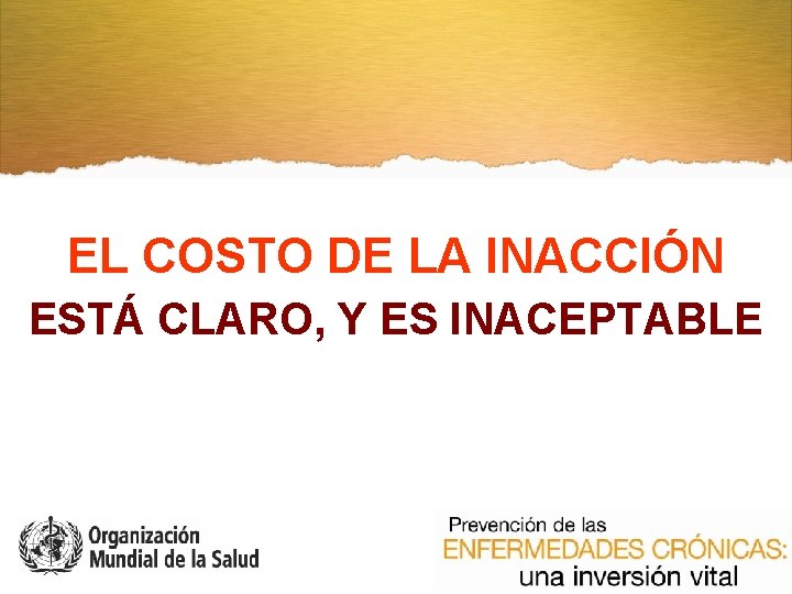 EL COSTO DE LA INACCIÓN ESTÁ CLARO, Y ES INACEPTABLE 