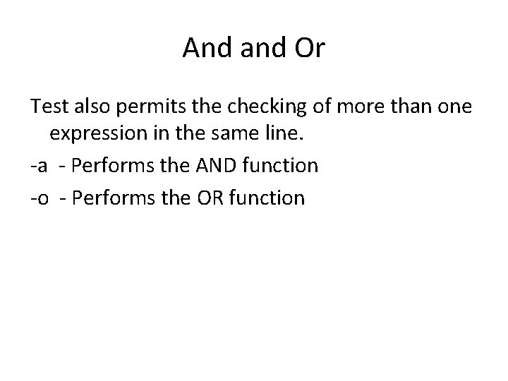 And and Or Test also permits the checking of more than one expression in