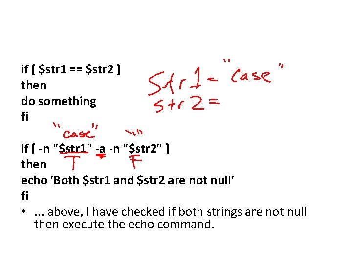 if [ $str 1 == $str 2 ] then do something fi if [